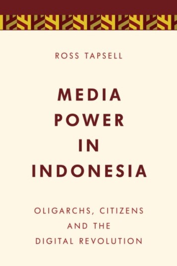 Media Power In Indonesia Av Ross Tapsell