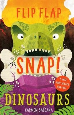 Flip Flap Snap: Dinosaurs Flip Flap Snap: Dinosaurs