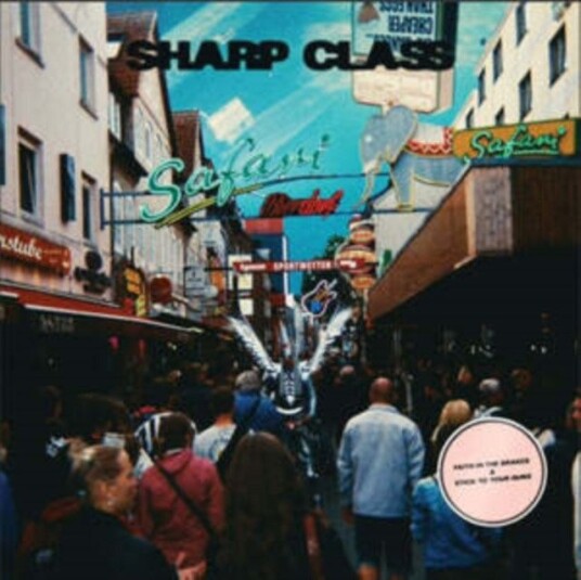 Sharp Class Faith In The Brakes Stick To Your Guns Limited Edition Uk Vinyl