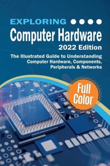 Exploring Computer Hardware - 2022 Edition Av Kevin Wilson
