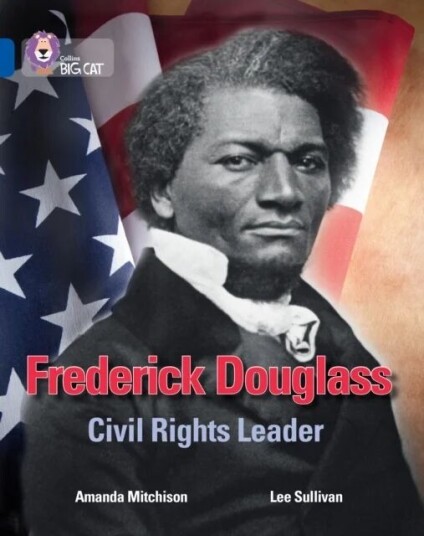 Frederick Douglass: Civil Rights Leader Av Amanda Mitchison Frederick Douglass: Civil Rights Leader Av Amanda Mitchison