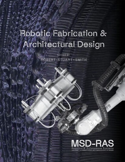 Robotic Fabrication & Architectural Design Robotic Fabrication & Architectural Design