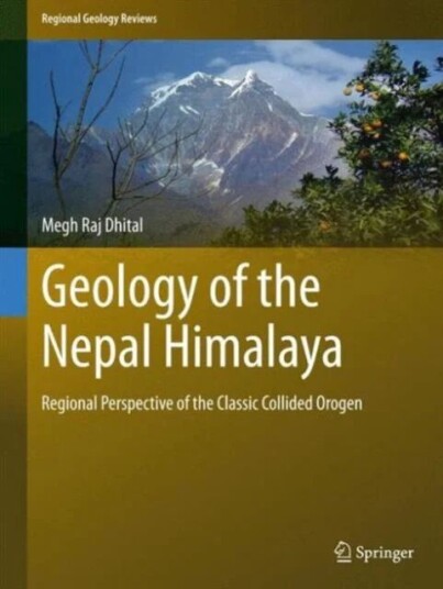 Geology Of The Nepal Himalaya Av Megh Raj Dhital