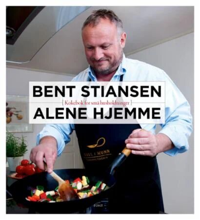 Alene Hjemme: Kokebok for Små Husholdninger av Bent Stiansen