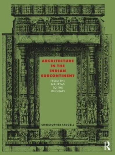 Architecture In The Indian Subcontinent Av Christopher Tadgell