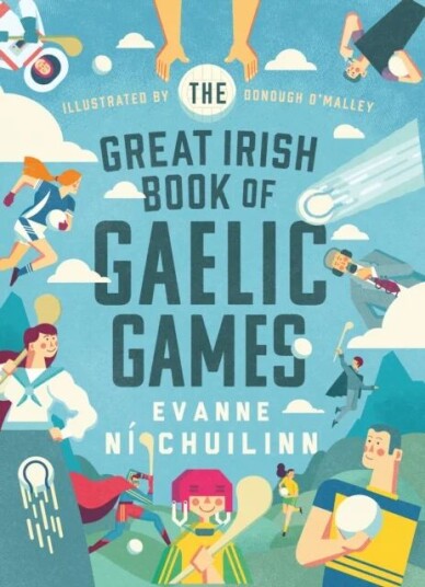 The Great Irish Book Of Gaelic Games Av Evanne Ni Chuilinn