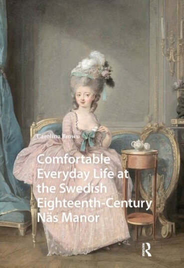 Comfortable Everyday Life at the Swedish Eighteenth Century Nas Manor
