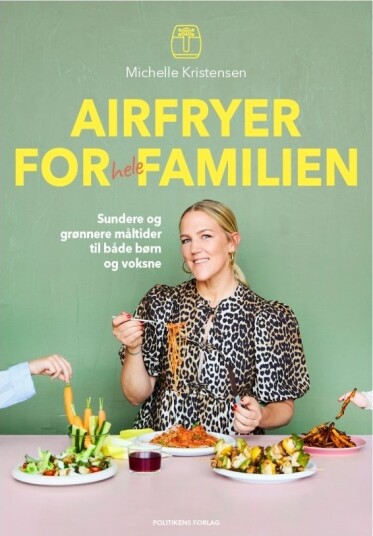 Airfryer For Hele Familien | Michelle Kristensen | Språk: Dansk