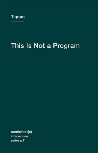 This Is Not A Program Av Tiqqun
