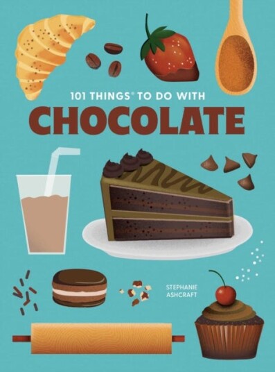 101 Things to Do With Chocolate new edition