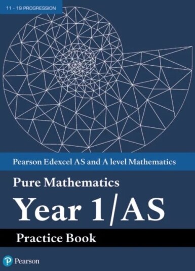 Pearson Edexcel As And A Level Mathematics Pure Mathematics Year 1/as Practice Book