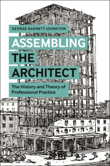 Assembling the Architect av George Barnett Johnston