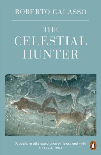 The Celestial Hunter Av Roberto Calasso