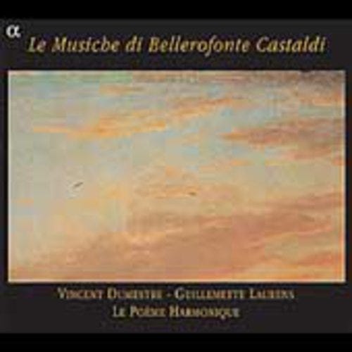 Le Po Me Harmonique, Guillemette Laurens, Bellerofonte Castaldi Music Of Bellerofronte Castaldi CD Le Po Me Harmonique, Guillemette Laurens, Bellerofonte Castaldi Music Of Bellerofronte Castaldi CD