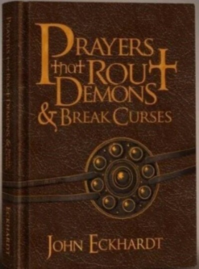 Prayers That Rout Demons And Break Curses Av John Eckhardt