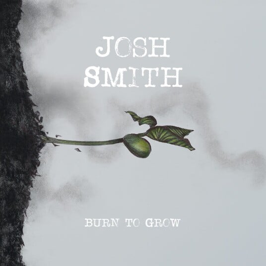 Josh Smith  Burn To Grow  CD