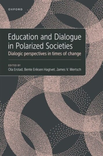 Education and Dialogue in Polarized Societies  Dialogic perspectives in times of change