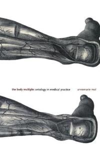 The Body Multiple Av Annemarie Mol