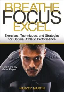 Breathe, Focus, Excel Av Harvey Martin