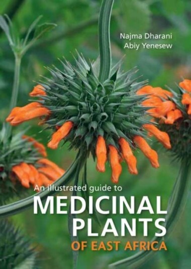 Medicinal Plants Of East Africa Av Najma Dharani, Abiy Yenesew Medicinal Plants Of East Africa Av Najma Dharani, Abiy Yenesew