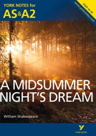 A Midsummer Night'S Dream: York Notes For As & A2 Av William Shakespeare, Michael Sherborne