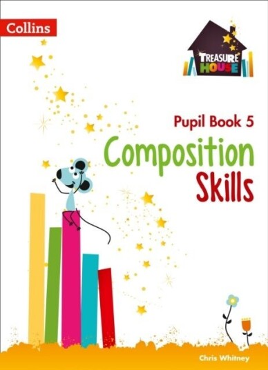 Composition Skills Pupil Book 5 Composition Skills Pupil Book 5