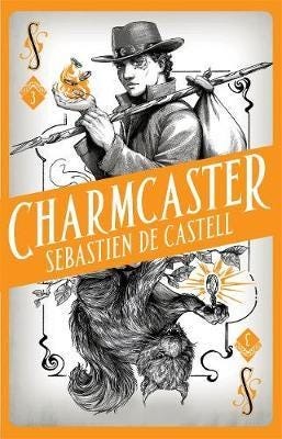 Spellslinger 3: Charmcaster  Book Three in the pageturning new fantasy series