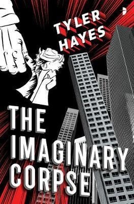 The Imaginary Corpse Av Tyler Hayes