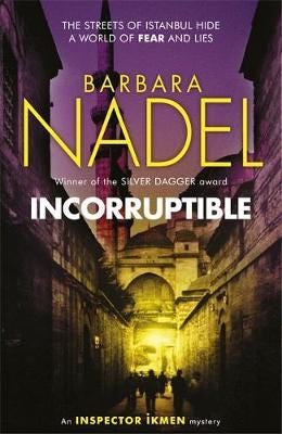 Incorruptible (Inspector Ikmen Mystery 20)  Inspiration for THE TURKISH DETECTIVE, BBC Two's sensational new crime drama