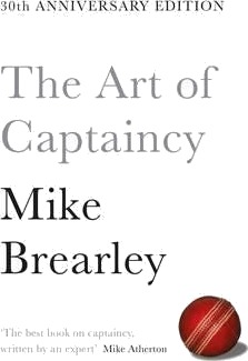 The Art of Captaincy What Sport Teaches Us About Leadership The Art of Captaincy What Sport Teaches Us About Leadership