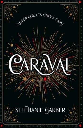 Caraval the mesmerising and magical fantasy from the author of Once Upon a Broken Heart