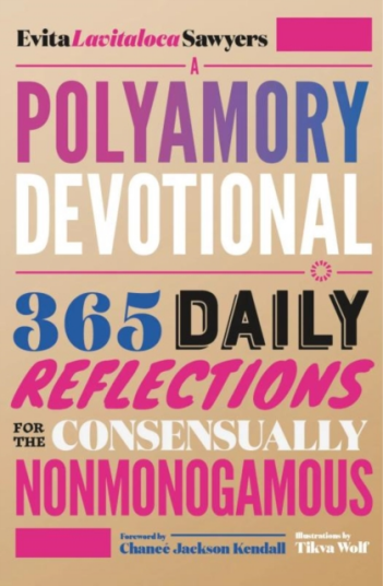 A Polyamory Devotional  365 Daily Reflections for the Consensually Nonmonogamous