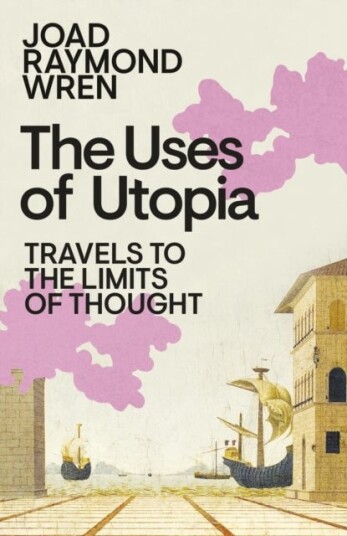 The Uses of Utopia The Uses of Utopia