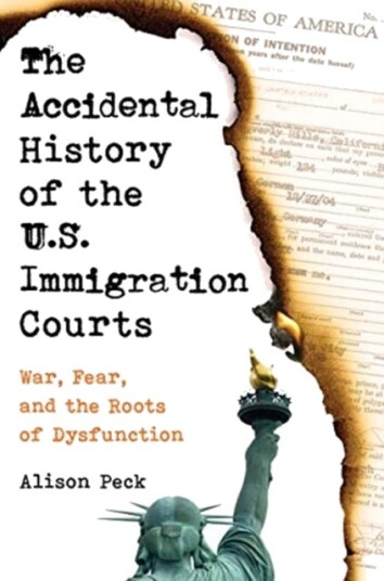 The Accidental History Of The U.S. Immigration Courts Av Alison Peck