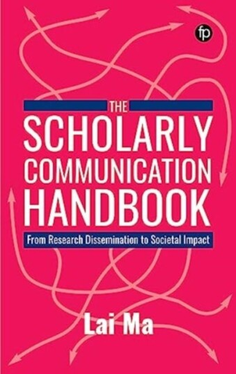 The Scholarly Communication Handbook Av Lai Ma