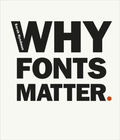 Why Fonts Matter Av Sarah Hyndman