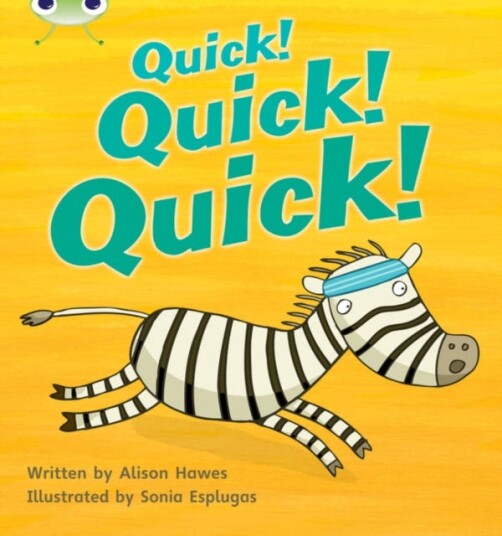 Bug Club Phonics Phase 3 Unit 7: Quick! Quick! Quick! Bug Club Phonics Phase 3 Unit 7: Quick! Quick! Quick!