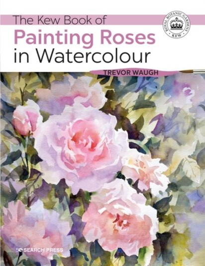 The Kew Book Of Painting Roses In Watercolour Av Trevor Waugh