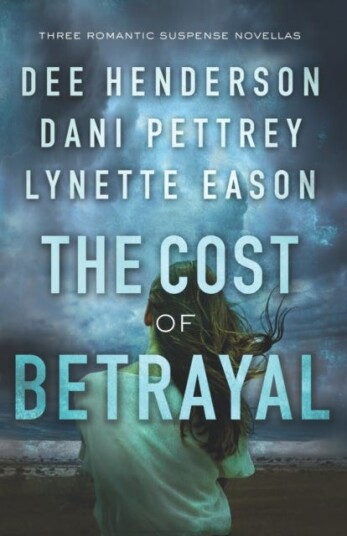 The Cost Of Betrayal ¿ Three Romantic Suspense Novellas Av Dee Henderson, Dani Pettrey, Lynette Eason