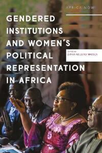 Gendered Institutions And Women'S Political Representation In Africa Av Diana Hojlund Madsen