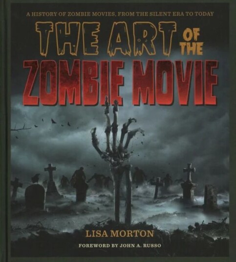 The Art Of The Zombie Movie Av Lisa Morton