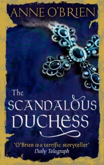 The Scandalous Duchess Av Anne O'Brien The Scandalous Duchess Av Anne O'Brien