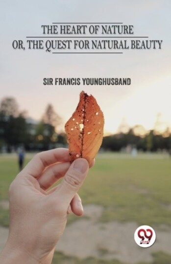 The Heart Of Nature Or The Quest For Natural Beauty