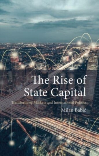 The Rise Of State Capital Av Dr Milan (Maastricht University) Babic The Rise Of State Capital Av Dr Milan (Maastricht University) Babic