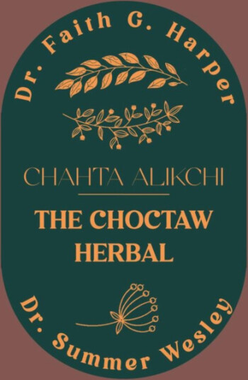 Chahta Alikchi The Choctaw Herbal