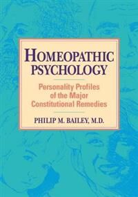 BAILEY, Philip M. Homeopathic Psychology