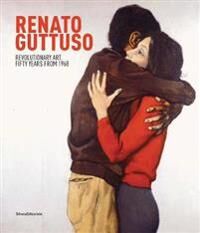 Renato Guttuso Av Carolyn Christov-Bakargiev, Pier Giovanni Castagnoli, Elena Volpato