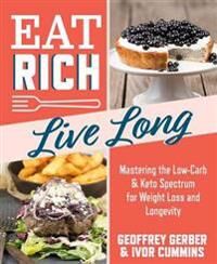 Eat Rich, Live Long Av Ivor Cummins Eat Rich, Live Long Av Ivor Cummins