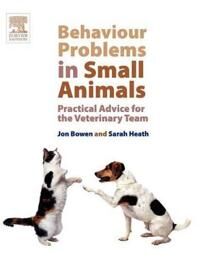 Behaviour Problems In Small Animals Av Jon Bowen, Sarah Bvsc Dipecawbm(Bm) Ccab Mrcvs (European Veterinary Specialist In Behavioural Medicine (Compani