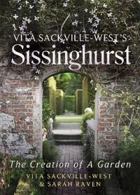 Vita Sackville-West'S Sissinghurst Av Vita Sackville-West, Sarah Raven